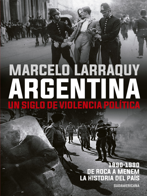 Title details for Argentina. Un siglo de violencia política by Marcelo Larraquy - Wait list